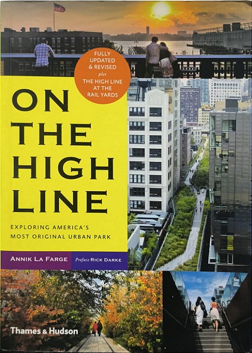On the High Line-  Annik LaFarge e com fotografia de Rick Darke (idioma-inglês)
