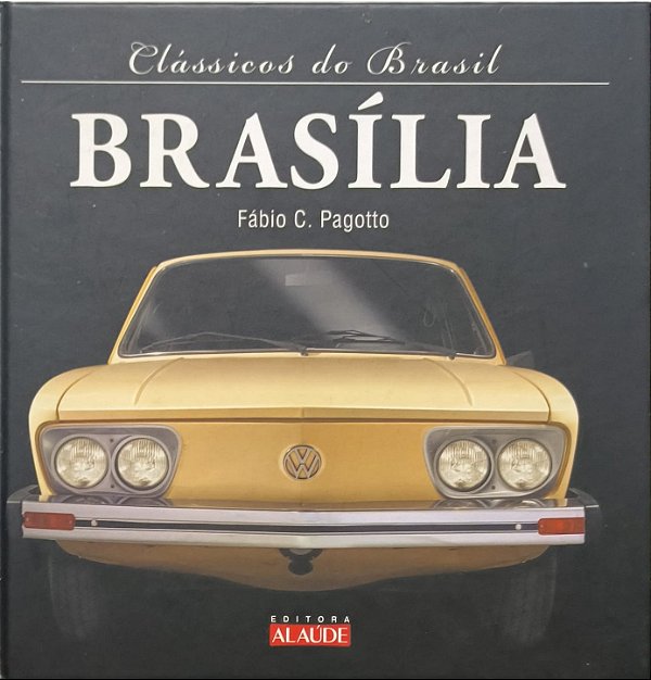 Brasília  -coleção Clássicos do Brasil -Fábio C. Pagotto