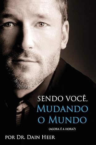 Sendo você, mudando o mundo - Dr Dain Heer