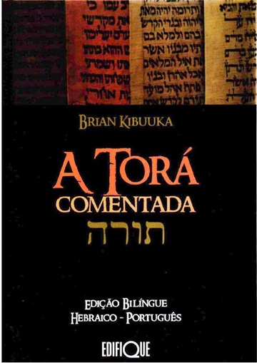 Torá comentada - Brian Kibuuka - Bilingue Hebraico - Português