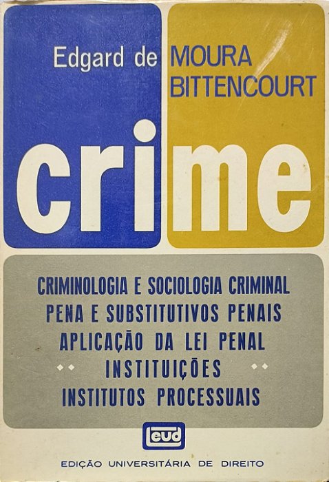 Crime: Criminologia e Sociologia Criminal - Edgard de Moura Bittencourt