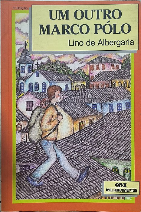 ​​​​​​​Um Outro Marco Pólo - Lino de Albergaria