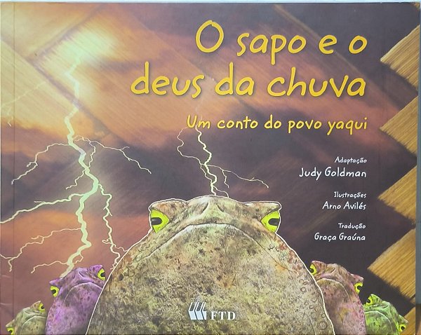 O Sapo e o Deus da Chuva: Um Conto do Povo Yaqui - adaptada por Judy Goldman