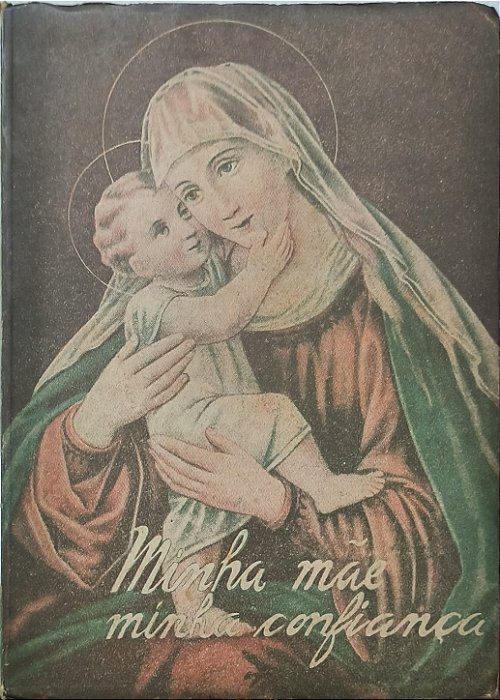 Minha mãe ,minha confiança - Carmelitas de S.M Madelena de Pazzi