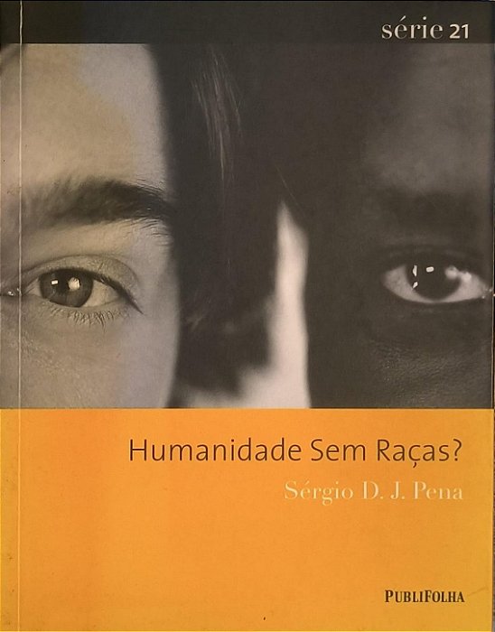 Humanidade sem Raças? - Sérgio D. J. Pena
