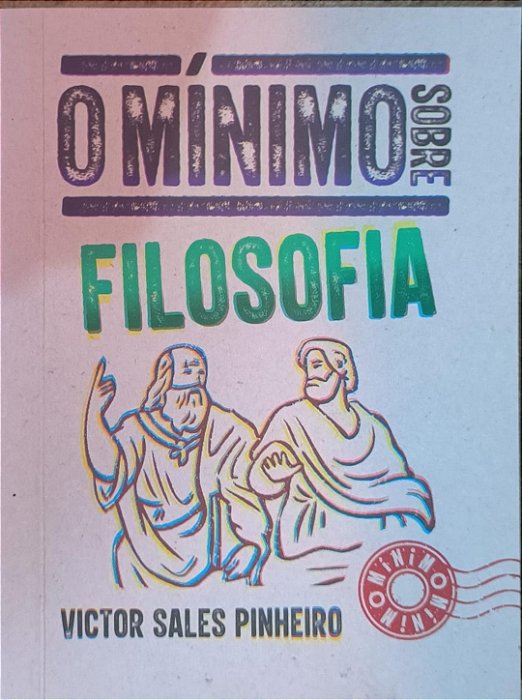 O Mínimo sobre Filosofia - Victor Sales Pinheiro