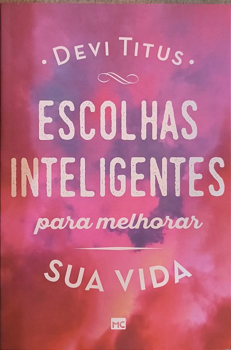 Escolhas Inteligentes para Melhorar Sua Vida - Devi Titus