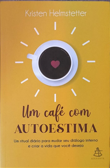 Um café com autoestima - Kristen Helmstetter