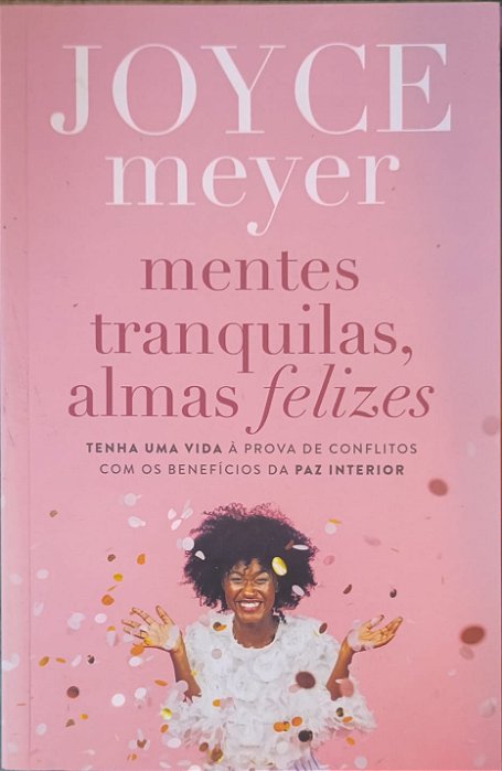Mentes Tranquilas, Almas Felizes - Joyce Meyer