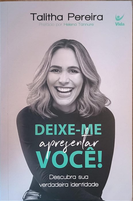 Deixe-me Apresentar Você: Descubra sua verdadeira identidade - Talitha Pereira