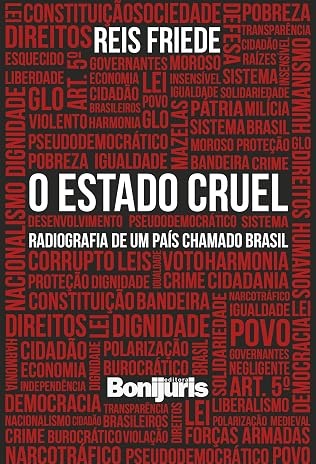 Estado Cruel, O - Radiografia De Um País Chamado Brasil - Reis Friede - Novo e Lacrado