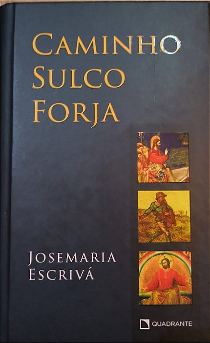 ​​​​​​​Caminho, Sulco e Forja - Josemaría Escrivá