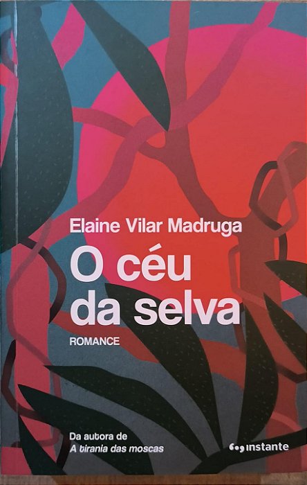 ​​​​​​​O céu da selva - Elaine Vilar Madruga