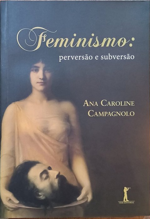 ​​​​​​​Feminismo: Perversão e Subversão - Ana Caroline Campagnolo