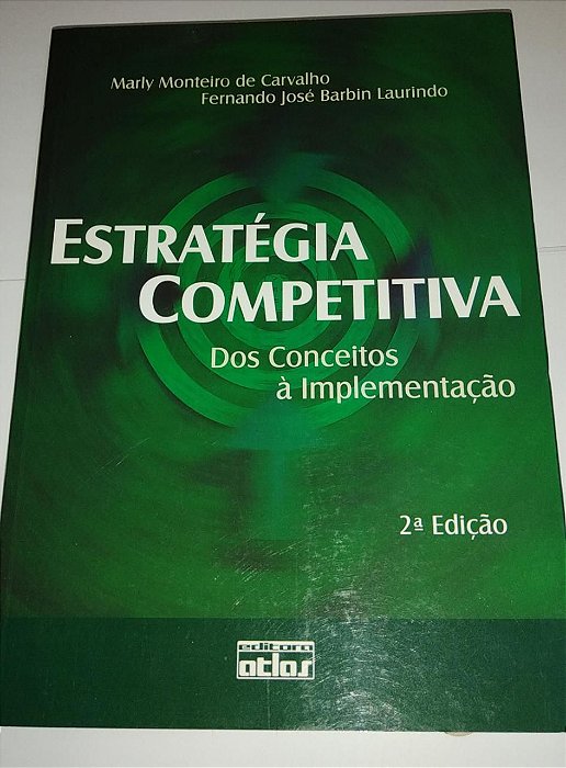 Estratégia competitiva - Dos conceitos a implementação - Marly Monteiro de Carvalho