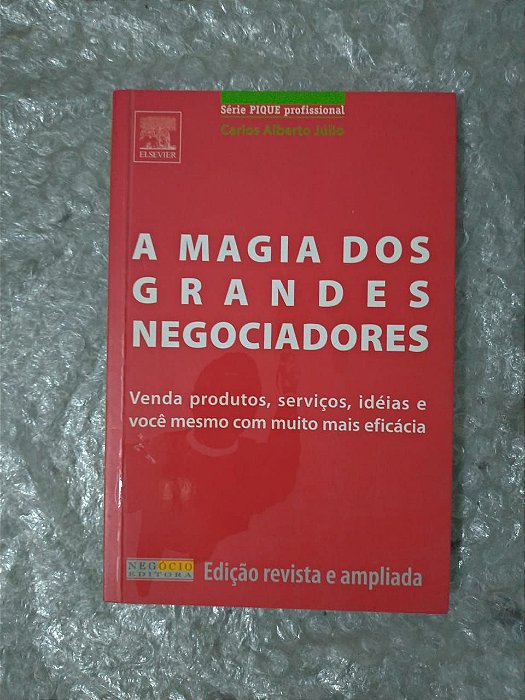A Magia dos Grandes Negociadores - Carlos Alberto Júlio