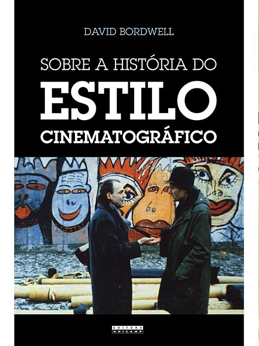 Sobre a história do estilo cinematográfico - David Bordwell