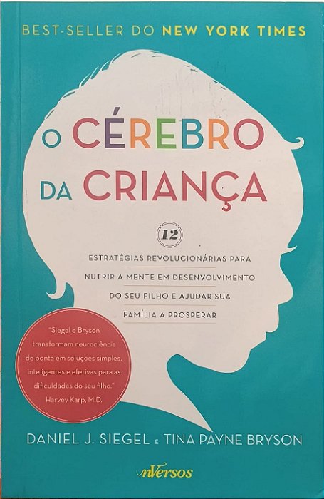 O Cérebro da Criança -  Daniel J. Siegel e Tina Payne Bryson