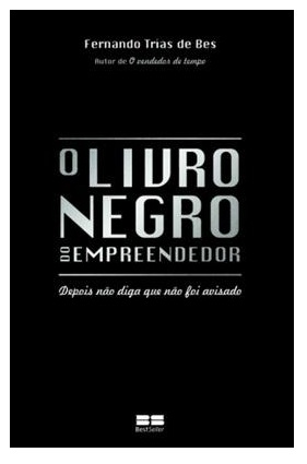 O livro negro do empreendedor - Fernando Trias de Bes