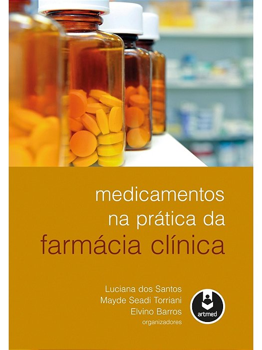 Medicamentos na Prática da Farmácia Clínica - Luciana dos Santos
