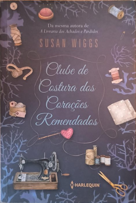 ​​​​​​​Clube de Costura dos Corações Remendados - Susan Wiggs