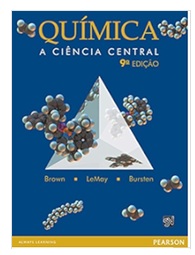 Química - a Ciência Central - 9ª Edição Brown / Lemay / Bursten