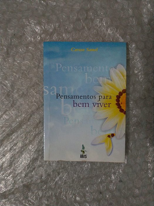 Pensamentos Para Bem Viver - Caruso Samel