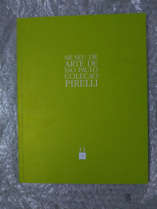 Museu de Arte de São Paulo - Coleção Pirelli Vol. 11