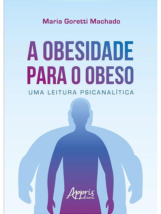 A obesidade para o obeso - Maria Goretti Machado (marcas)