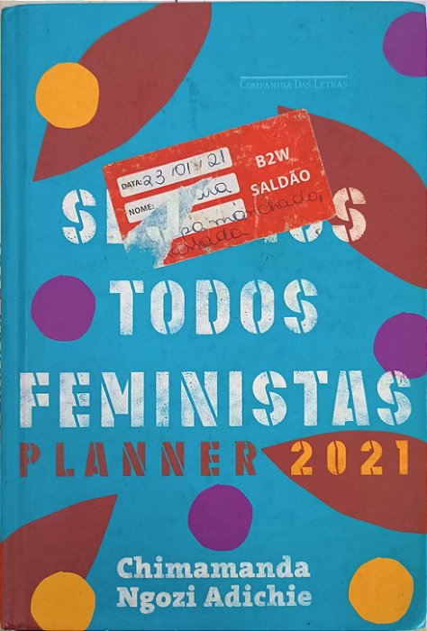 Sejamos Todos Feministas: Planner 2021 -  Chimamanda Ngozi Adichie