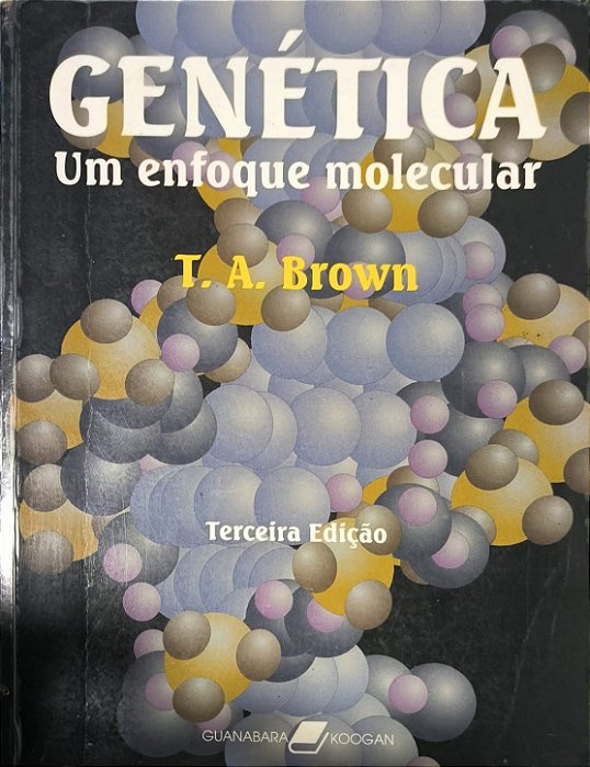 Genética - Um Enfoque Molecular - T. A. Brown