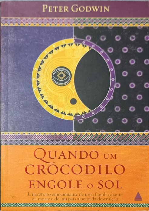 ​​​​​​​Quando um Crocodilo Engole o Sol - Peter Godwin