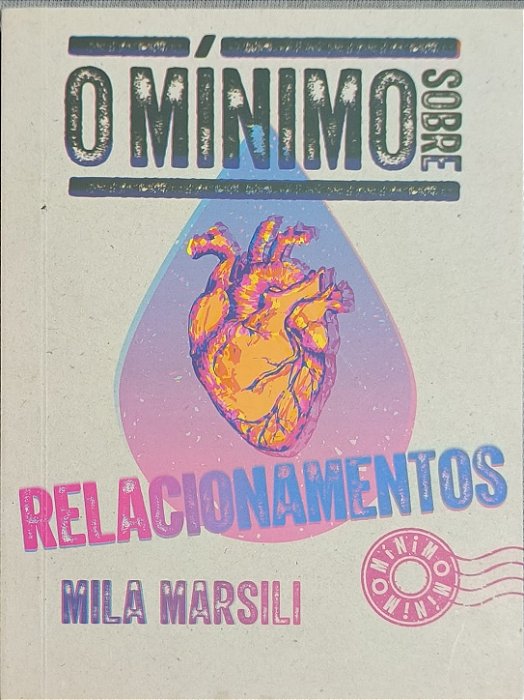 O Mínimo Sobre Relacionamentos - Mila Marsili