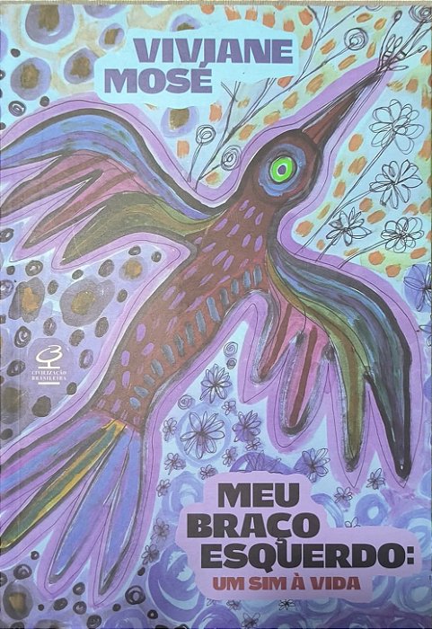 Meu braço esquerdo: Um sim à vida - Viviane Mosé