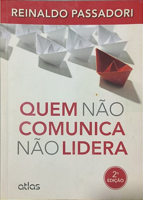 Quem não Comunica não Lidera - Reinaldo Passadori