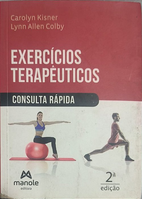 ​​​​​​​Exercícios Terapêuticos: Consulta Rápida -  Carolyn Kisner e Lynn Allen Colby