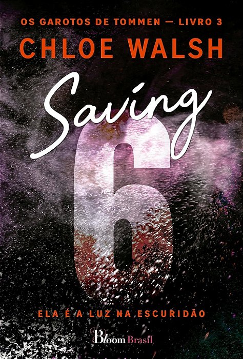 Saving 6: Ela é a luz na escuridão: 3 - Chloe Walsh