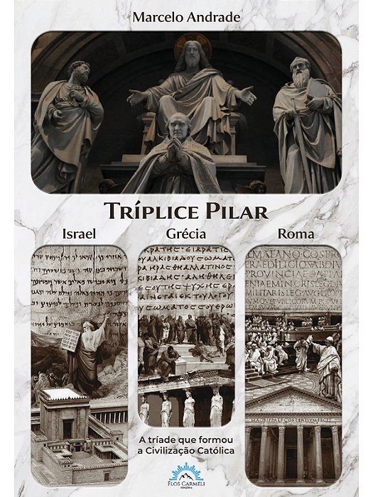 Tríplice pilar- Israel, Grécia e Roma - Marcelo Andrade