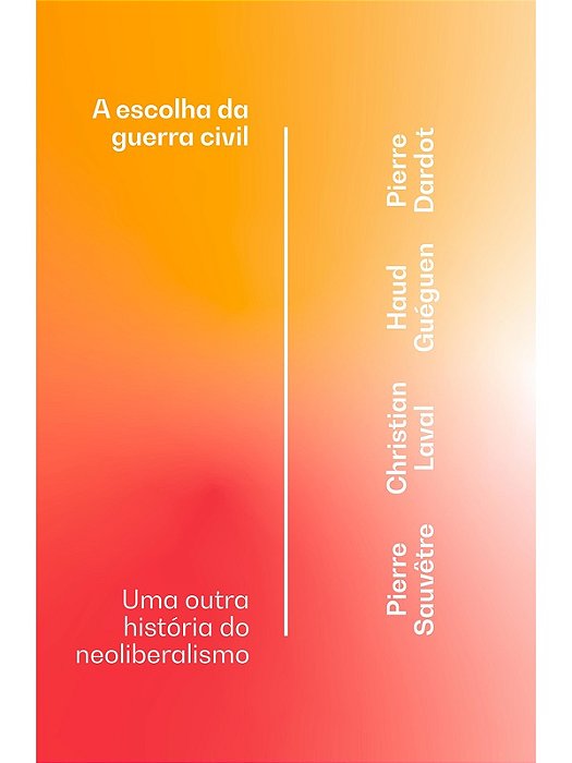 A escolha da guerra civil - Pierre Dardot