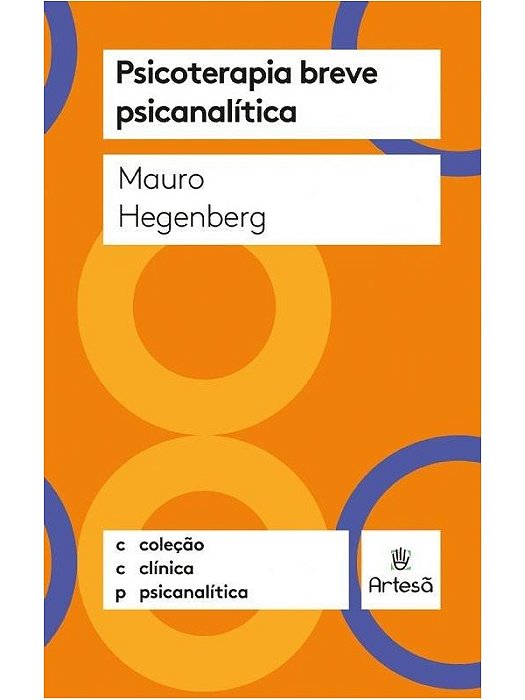 Psicoterapia breve psicanalítica - Mauro Hegenberg