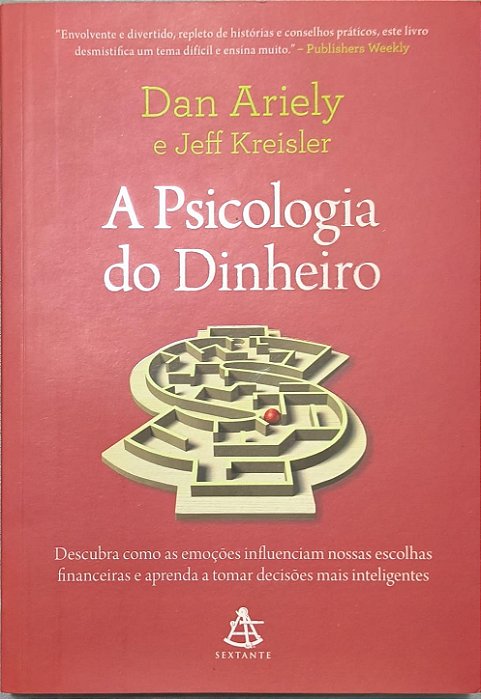 A Psicologia do Dinheiro - Dan Ariely e Jeff Kreisler