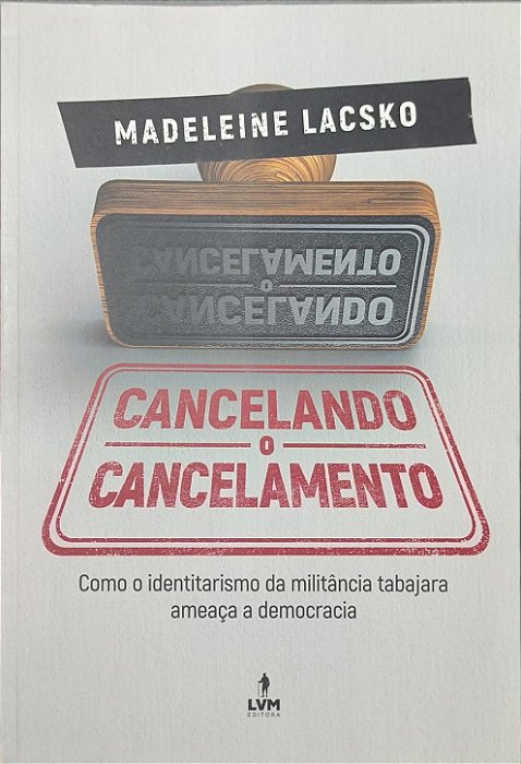 Cancelando o cancelamento -  Madeleine Lacsko