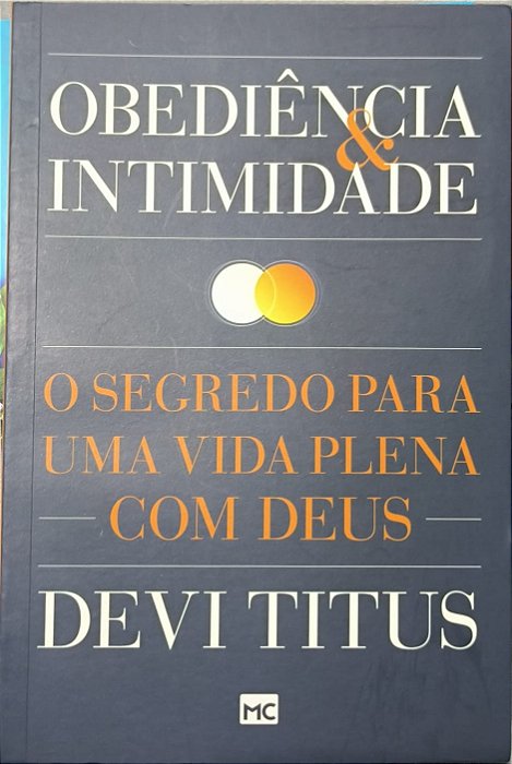 Obediência e Intimidade: O Segredo para uma Vida Plena com Deus - Devi Titus