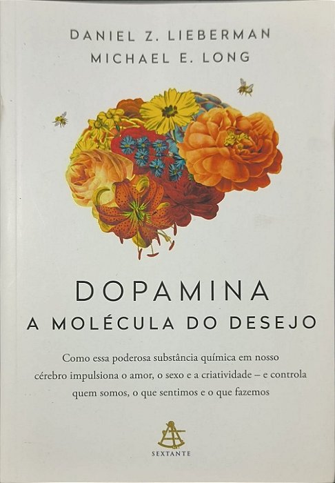 Dopamina: A Molécula do Desejo -  Daniel Z. Lieberman e Michael E. Long
