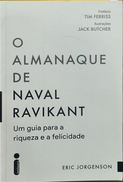 O Almanaque de Naval Ravikant: Um guia para a riqueza e a felicidade - Eric Jorgenson
