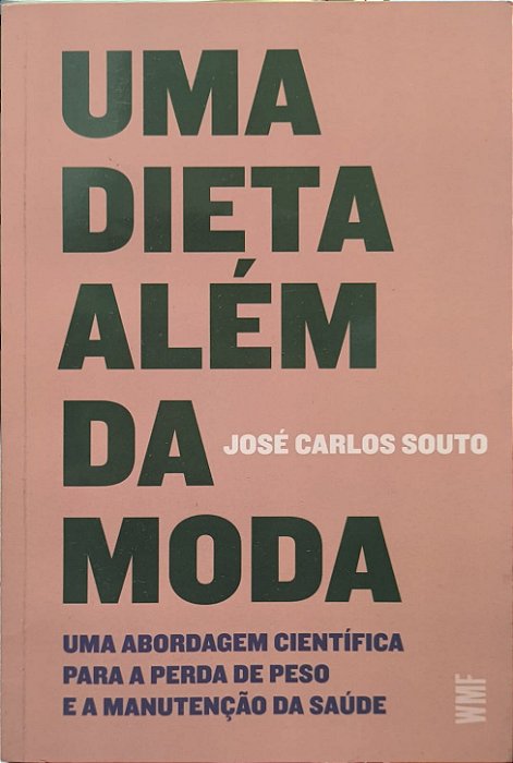 Uma Dieta Além da Moda -  José Carlos Souto