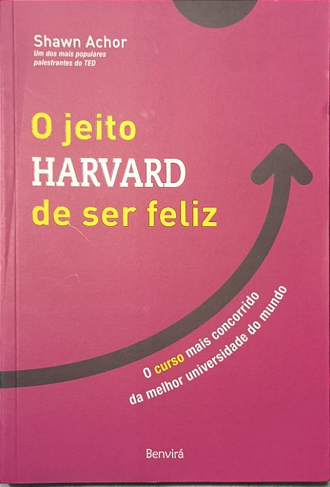 ​​​​​​​O Jeito Harvard de Ser Feliz -  Shawn Achor