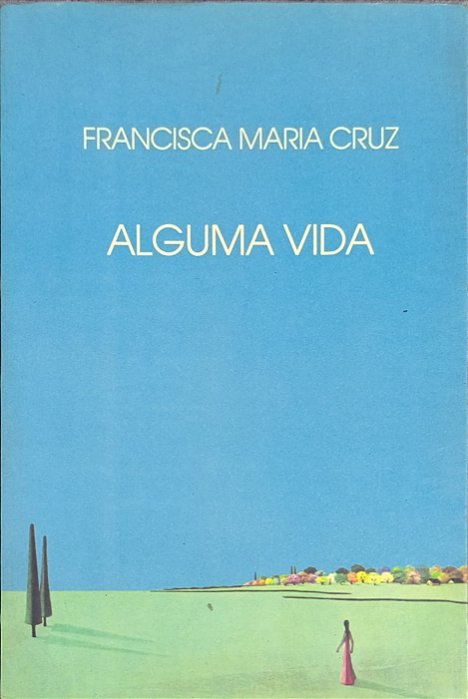 Alguma Vida - Francesca Maria Cruz