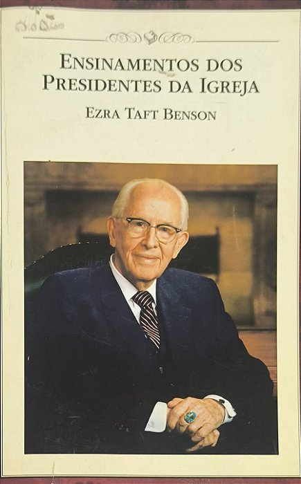 ​​​​​​​Ensinamentos dos Presidentes da Igreja - Ezra Taft Benson