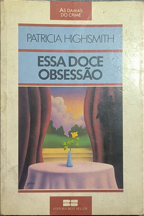 Essa Doce Obsessão - Patricia Highsmith